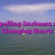 Dispelling Darkness and Changing Hearts