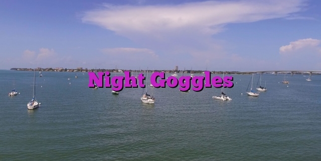Night Goggles