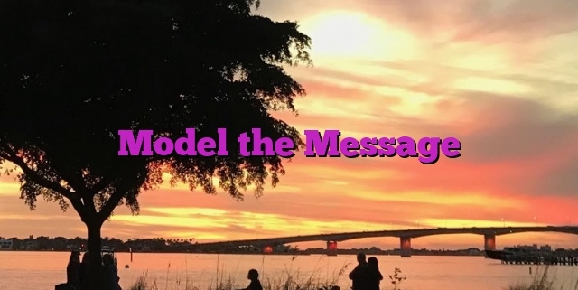 Model the Message