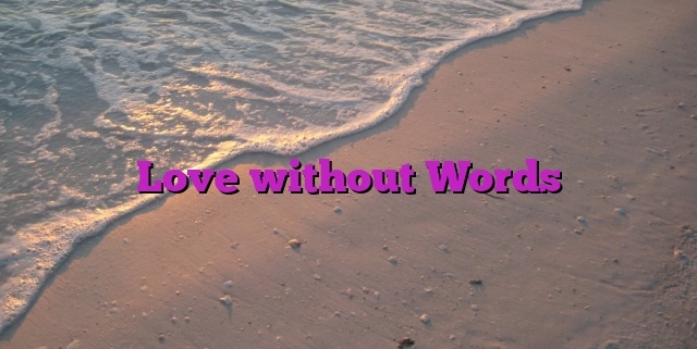 Love without Words
