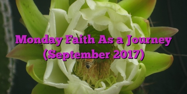 Monday Faith As a Journey (September 2017)