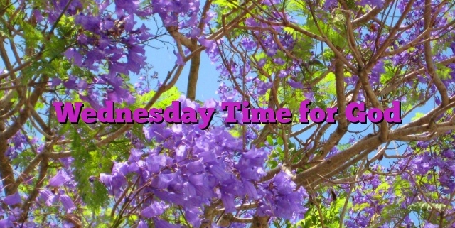 Wednesday Time for God