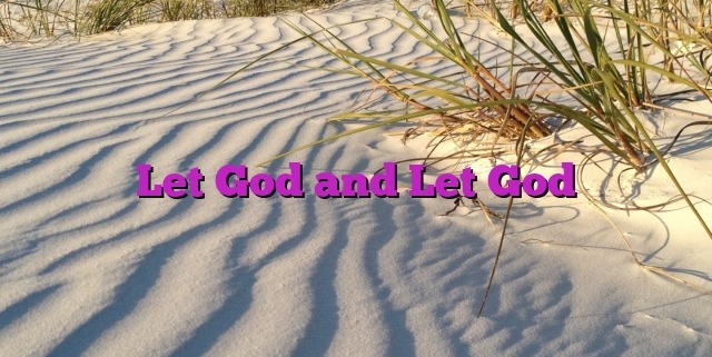 Let God and Let God
