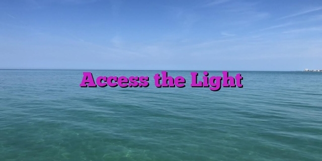 Access the Light