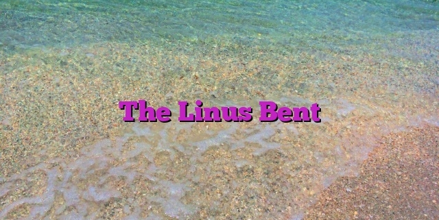 The Linus Bent