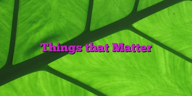 Things that Matter