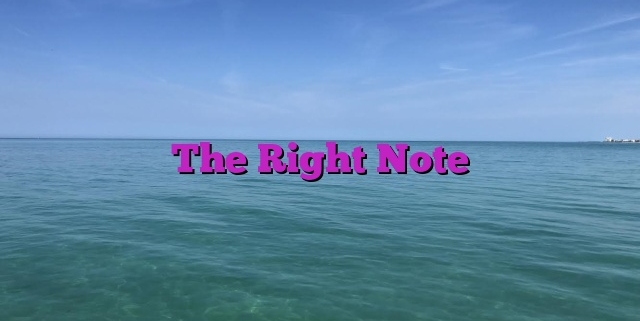 The Right Note