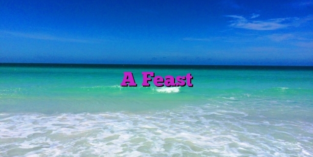 A Feast