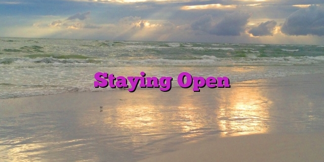 Staying Open
