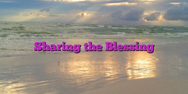 Sharing the Blessing