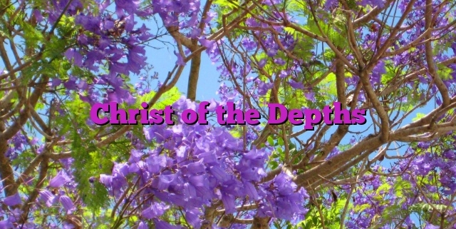 Christ of the Depths