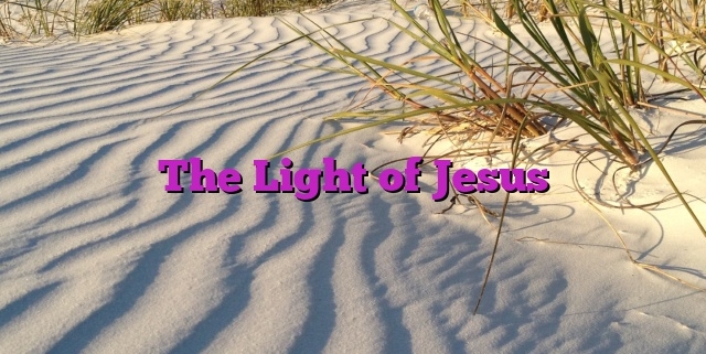 The Light of Jesus