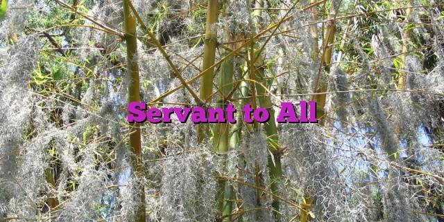 Servant to All